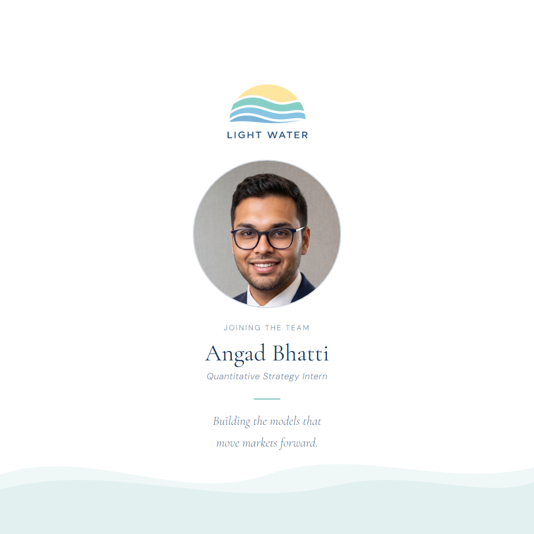 Light Water Capital welcomes Angad Bhatti as Quantitative Strategy Intern, Systematic Strategies