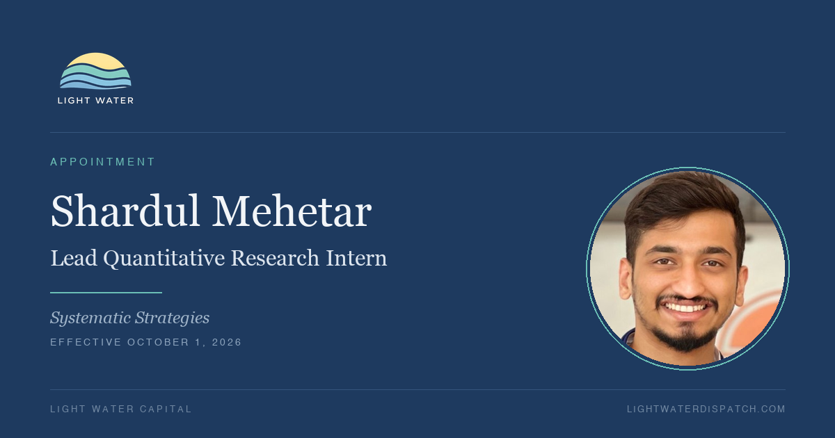 Shardul Mehetar, Lead Quantitative Research Intern, Light Water Capital